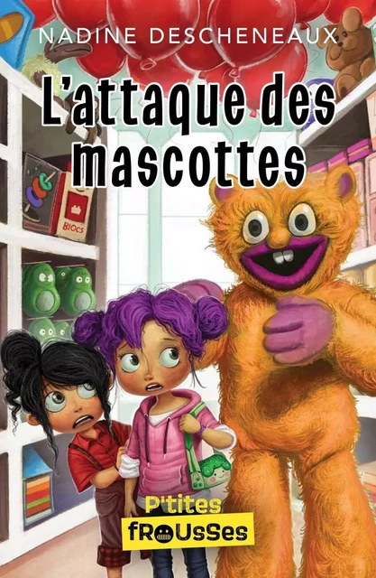 L’attaque des mascottes - Nadine Descheneaux - Frissons