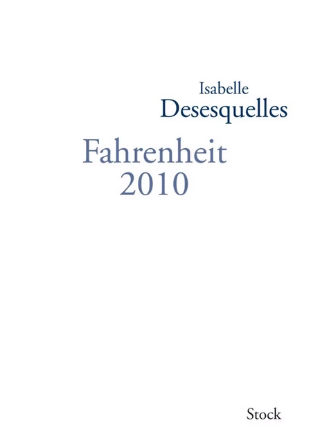 Fahrenheit 2010 - Isabelle Desesquelles - Stock