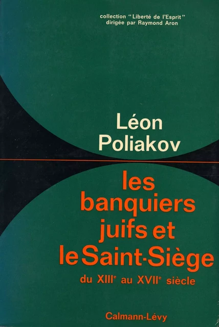 Les Banquiers juifs et le Saint-Siège - Léon Poliakov - Calmann-Lévy