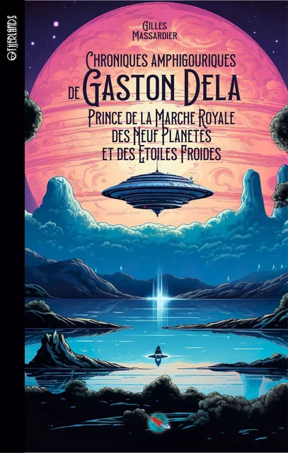 Chroniques amphigouriques de Gaston Dela - Gilles Massardier - Otherlands