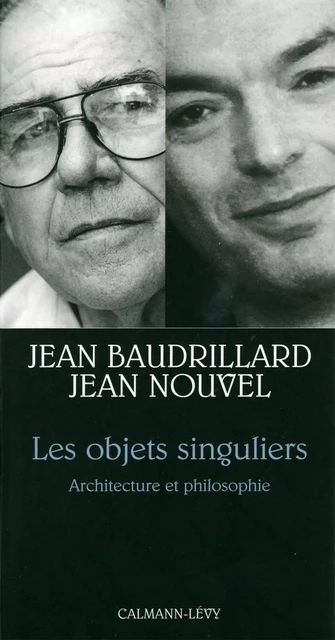 Les Objets singuliers - Jean Baudrillard, Jean Nouvel - Calmann-Lévy