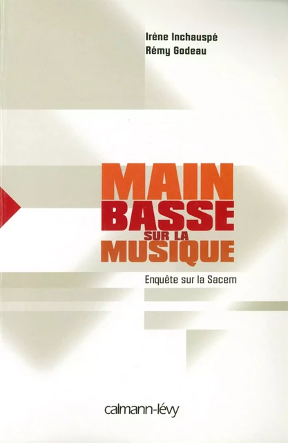 Main basse sur la musique - Irène Inchauspé, Rémi Godeau - Calmann-Lévy