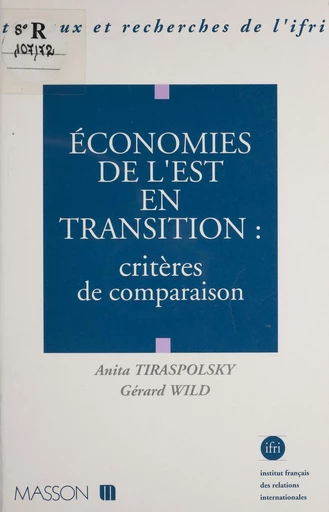 Économies de l'Est en transition : critères de comparaison - Anita Tiraspolsky, Gérard Wild - FeniXX réédition numérique