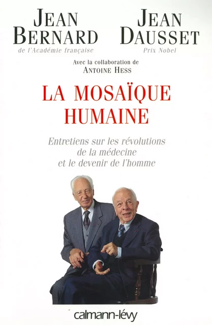 La Mosaïque humaine - Jean Bernard, Jean Dausset - Calmann-Lévy