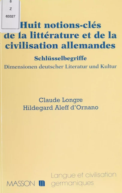 Huit notions clés de la littérature et de la civilisation allemandes - Claude Longre, Hildegard Aleff d'Ornano - FeniXX réédition numérique