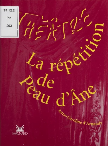 La répétition de «Peau d'âne» - Anne-Caroline d'Arnaudy - FeniXX réédition numérique