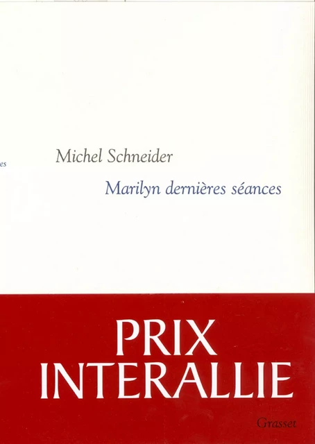 Marilyn, dernières séances - Michel Schneider - Grasset