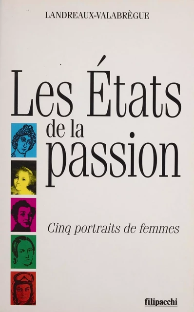 Les États de la passion - Jackie Landreaux-Valabrègue - FeniXX réédition numérique