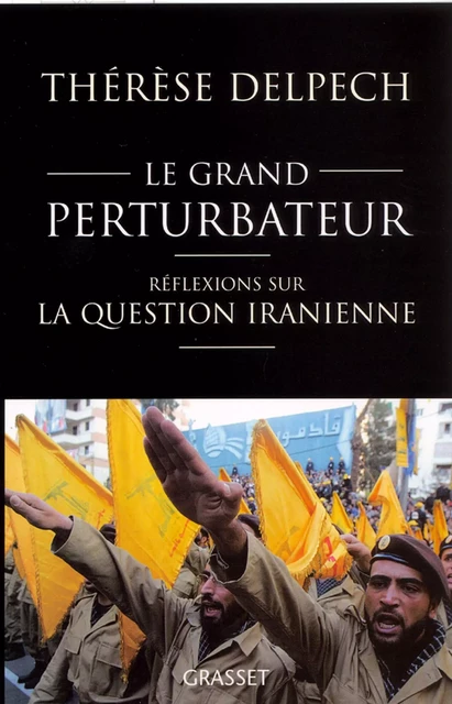 Le grand perturbateur - Thérèse Delpech - Grasset