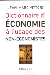 Dictionnaire de l'économie à l'usage des non-économistes