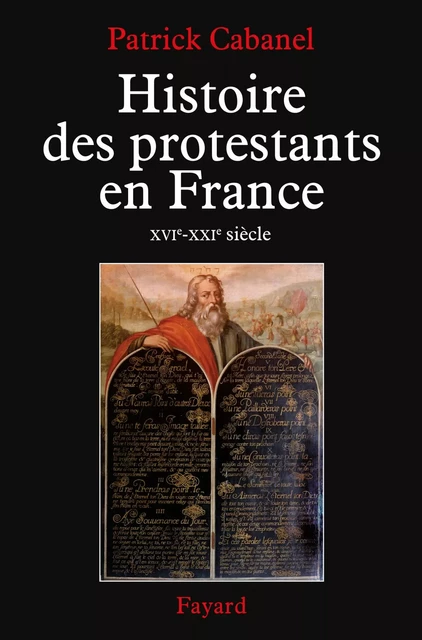 Histoire des protestants en France - Patrick Cabanel - Fayard