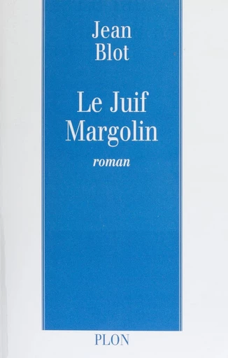 Le Juif Margolin - Jean Blot - FeniXX réédition numérique