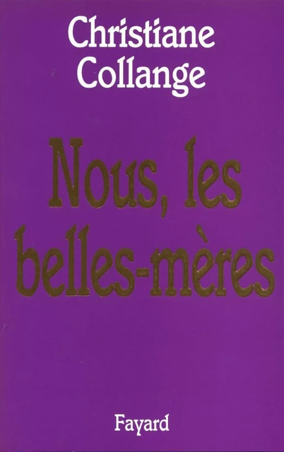 Nous, les belles mères - Christiane Collange - Fayard