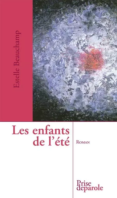 Les enfants de l'été - Esther Beauchamp - Éditions Prise de parole