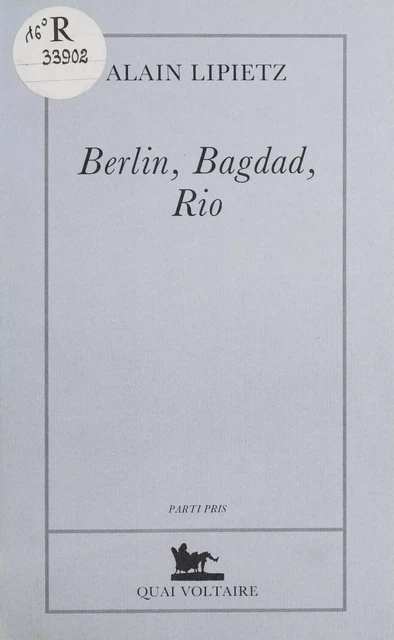 Berlin, Bagdad, Rio - Alain Lipietz - FeniXX réédition numérique