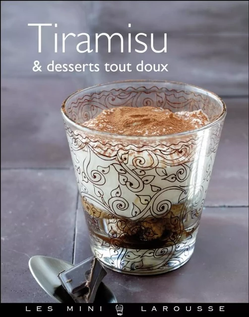 Tiramisu &amp; desserts tout doux -  Collectif - Larousse