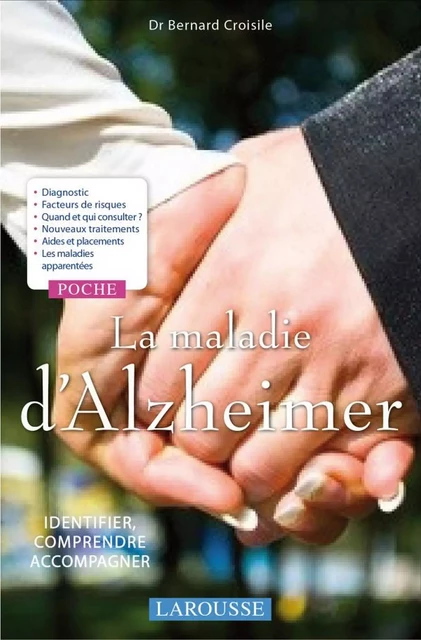 La maladie d'Alzheimer - Docteur Bernard Croisile - Larousse