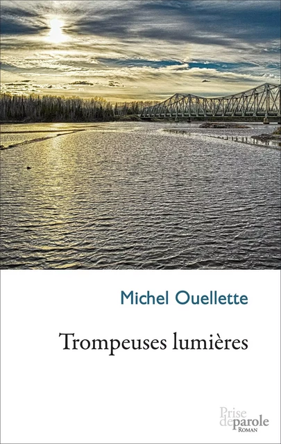 Trompeuses lumières - Michel Ouellette - Éditions Prise de parole