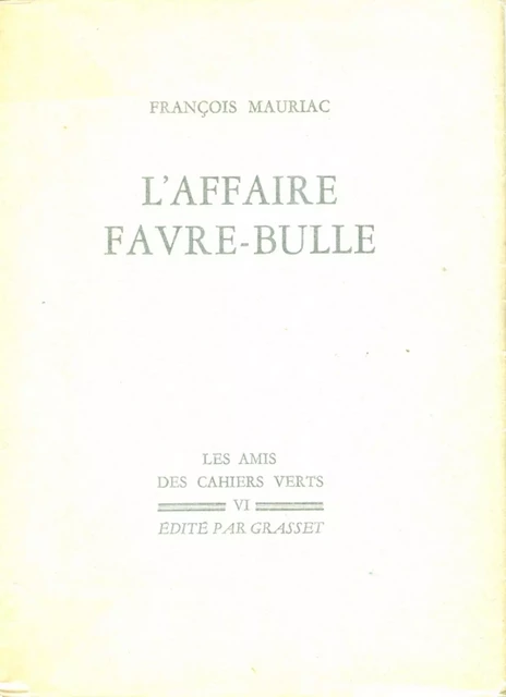 L'affaire Favre-Bulle - François Mauriac - Grasset