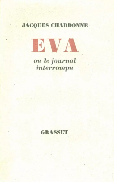 Eva ou le journal interrompu - Jacques Chardonne - Grasset