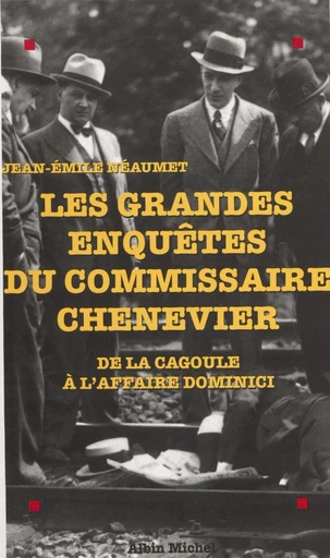 Les grandes enquêtes du commissaire Chenevier - Jean-Émile Néaumet - FeniXX réédition numérique