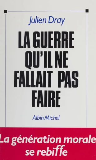 La guerre qu'il ne fallait pas faire - Julien Dray - FeniXX réédition numérique