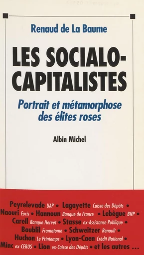 Les socialo-capitalistes : portrait et métamorphose des élites roses - Renaud de La Baume - FeniXX réédition numérique