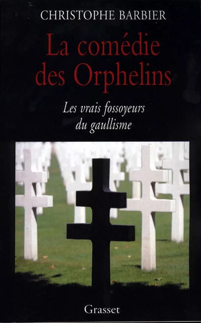 La comédie des orphelins - Christophe Barbier - Grasset