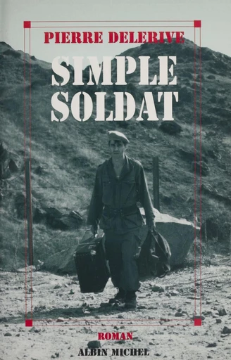 Simple soldat - Pierre Delerive - FeniXX réédition numérique