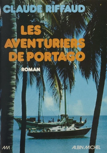 Les aventuriers de Portago - Claude Riffaud - FeniXX réédition numérique