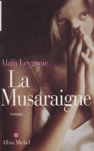 La musaraigne - Alain Leygonie - FeniXX réédition numérique