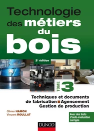 Technologie des métiers du bois - Tome 3