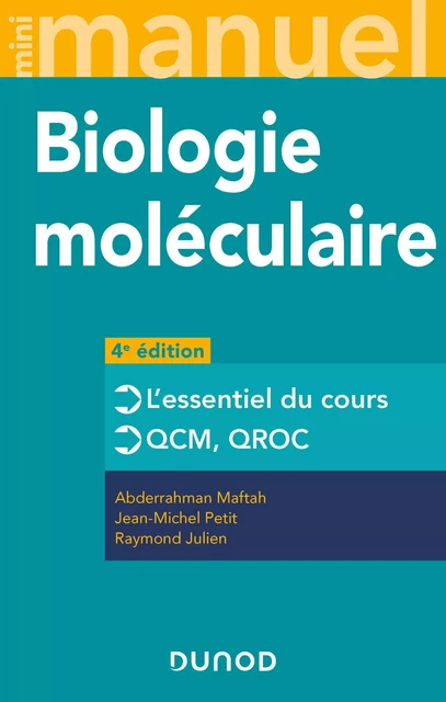 Mini Manuel de Biologie moléculaire - 4e éd. - Abderrahman Maftah, Jean-Michel Petit - Dunod