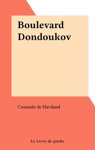 Boulevard Dondoukov - Consuelo de Haviland - FeniXX réédition numérique