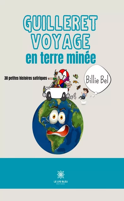 Guilleret voyage en terre minée - Billie Bel - Le Lys Bleu Éditions