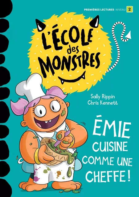 Émie cuisine comme une cheffe ! - Sally Rippin - Dominique et compagnie