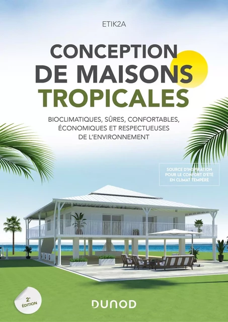 Conception de maisons tropicales - 2e éd. -  ETIK2A - Dunod