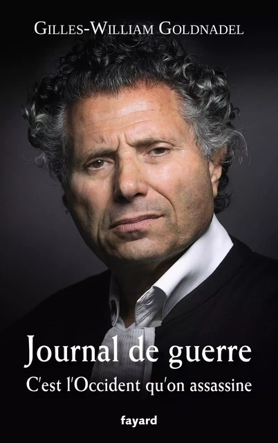 Journal de guerre - Gilles-William Goldnadel - Fayard