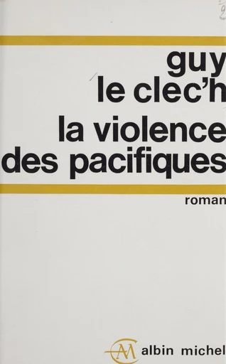 La violence des pacifiques - Guy Le Clec'h - FeniXX réédition numérique