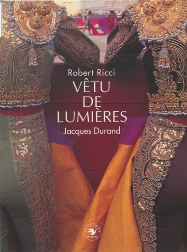 Vêtu de lumières - Jacques Durand - FeniXX réédition numérique