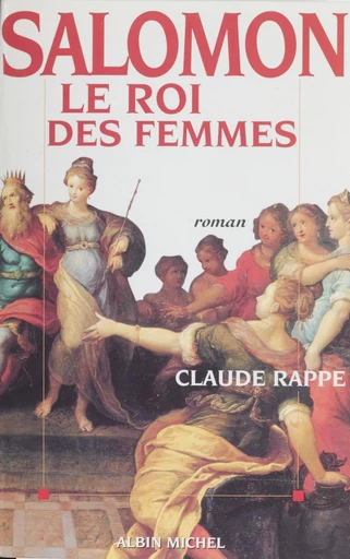 Salomon, le roi des femmes - Claude Rappe - FeniXX réédition numérique