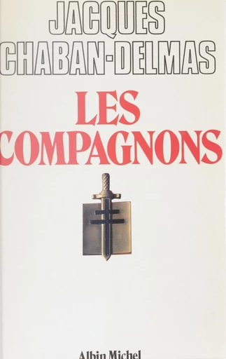 Les compagnons - Jacques Chaban-Delmas - FeniXX réédition numérique