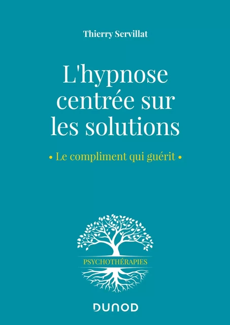 L'hypnose centrée sur les solutions - Thierry Servillat - Dunod