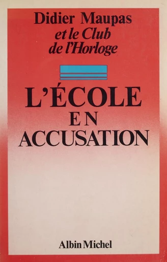 L'école en accusation - Didier Maupas - FeniXX réédition numérique