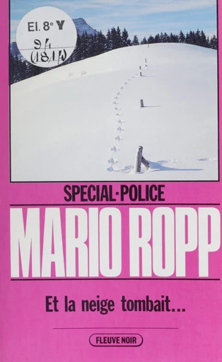 Spécial-police : Et la neige tombait... - Mario Ropp - FeniXX réédition numérique