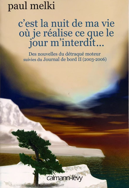 C'est la nuit de ma vie où je réalise ce que le jour m'interdit - Paul Melki - Calmann-Lévy