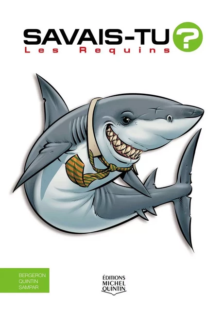 Savais-tu? - En couleurs 36 - Les Requins - Alain M. Bergeron, Michel Quintin,  Sampar - Éditions Michel Quintin