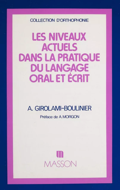 Les Niveaux actuels dans la pratique du langage oral et écrit - Andrée Girolami-Boulinier - FeniXX réédition numérique