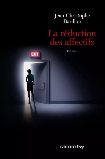 La Réduction des affectifs - Jean-Christophe Barillon - Calmann-Lévy