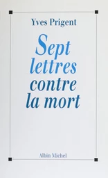 Sept lettres contre la mort